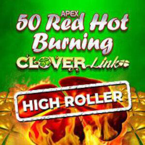 50 Red Hot Burning Clover Link™ Hi Roller