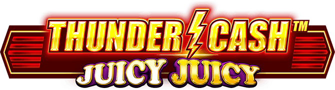 Thunder Cash Juicy Juicy
